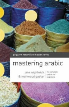 Mastering Arabic by Jane Wightwick and Mahmoud Gaafar and Mahmoud Gaafar Book