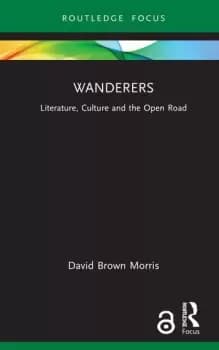WanderersLiterature Culture and the Open Road