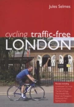 Cycling Traffic-Free. London by Jules Selmes Paperback