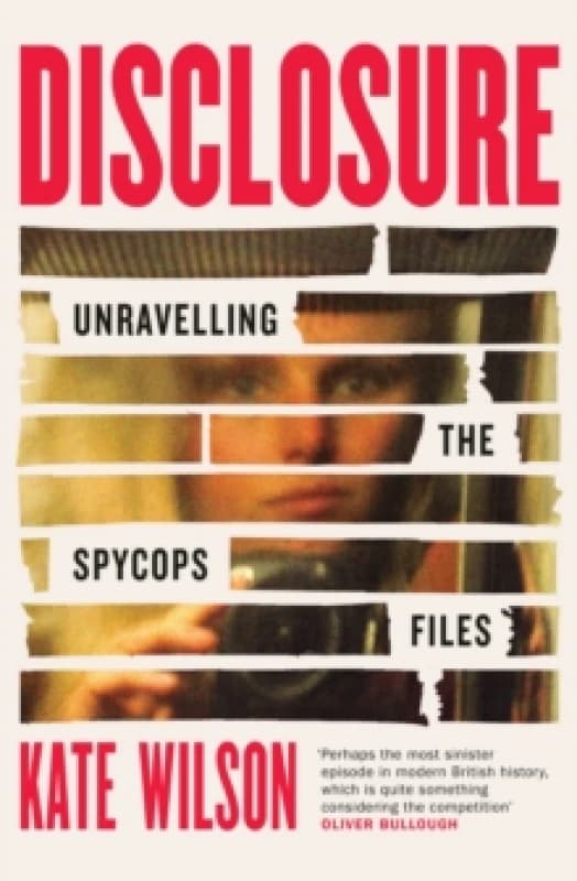 Disclosure : Unravelling the Spycops Files Hardback