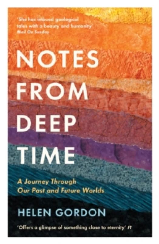 Notes from Deep Time : A Journey Through Our Past and Future Worlds Paperback / softback