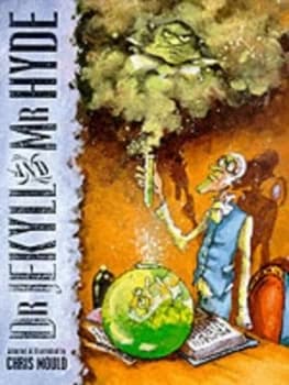 Dr Jekyll and Mr Hyde by Chris Mould and Robert Louis Stevenson Book
