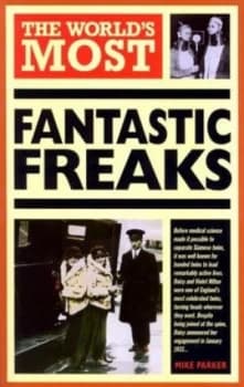 The Worlds Most Fantastic Freaks by Mike Parker Paperback