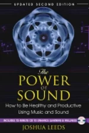 power of sound how to be healthy and productive using music and sound