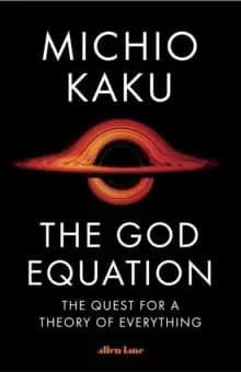 The God Equation : The Quest for a Theory of Everything