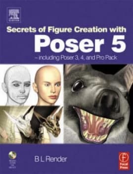 Secrets of Figure Creation with Poser 5 by B L Render Paperback