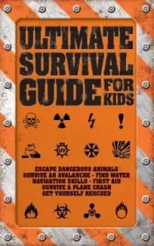Ultimate Survival Guide for Kids by Rob Colson