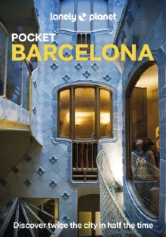 Lonely Planet Pocket Barcelona : Detailed Itineraries Travel Like a Local Insider Tips Covers La Rambla, Barri Gotic, El Raval, La Ribera, L'Eix
