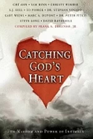 catching gods heart the wisdom and power of intimacy