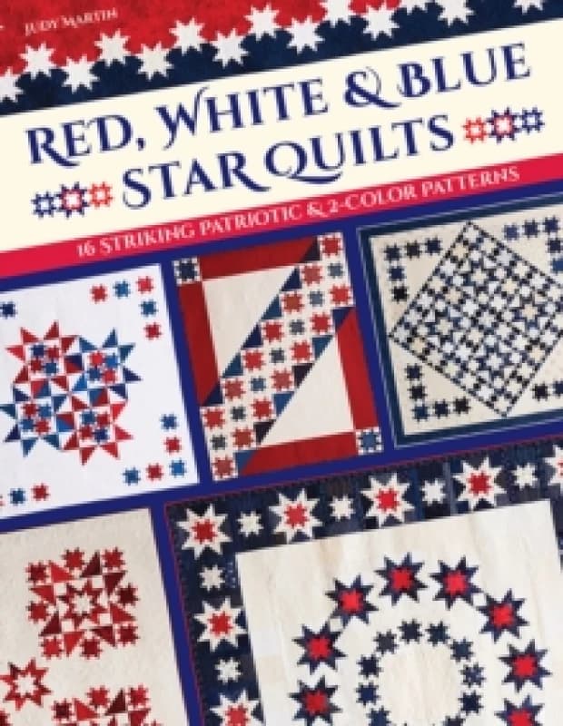 Red, White & Blue Star Quilts : 16 Striking Patriotic & 2-Color Patterns Paperback / softback