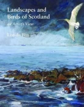 Landscapes and Birds of Scotland by Leo Du Feu Paperback
