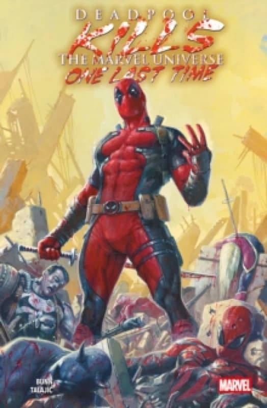 Deadpool Kills The Marvel Universe One Last Time Paperback / softback