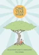 one year wiser an illustrated guide to mindfulness