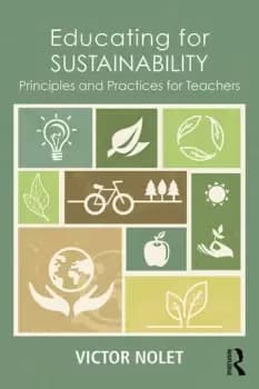 Educating for SustainabilityPrinciples and Practices for Teachers