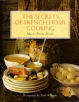 The Secrets of French Home Cooking by Marie-Pierre Moine and Peter Williams Book