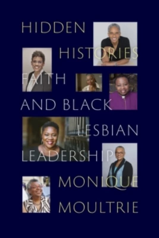 Hidden Histories : Faith and Black Lesbian Leadership Hardback