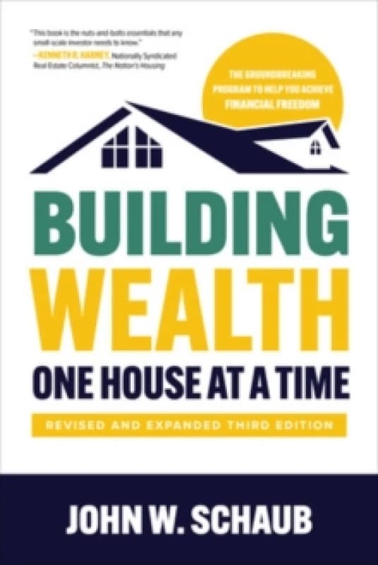 Building Wealth One House at a Time. Hardback. By John Schaub Books
