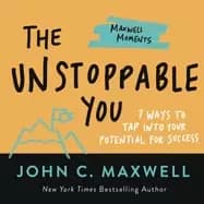 unstoppable you 7 ways to tap into your potential for success