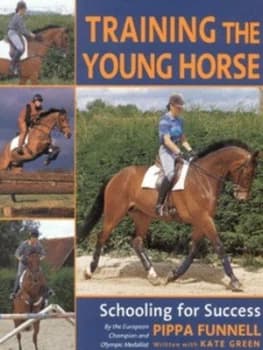 Training the Young Horse by Pippa Funnell and Kate Green and Kit Houghton Hardback