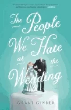 people we hate at the wedding a novel