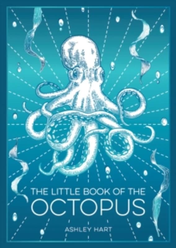 The Little Book of the Octopus : An Introduction to the Mysterious and Fascinating World of One of Earths Most Complex Creatures Paperback / softback