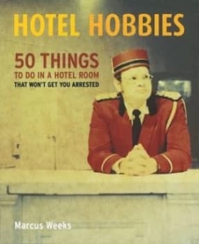 Hotel Hobbies by Marcus Weeks Book