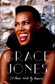 Ill Never Write My Memoirs by Grace Jones Hardback