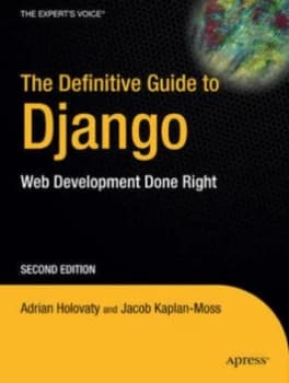 The Definitive Guide to Django by Adrian Holovaty Paperback