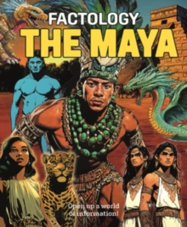 Factology: The Maya : Open Up a World of Information! Hardback