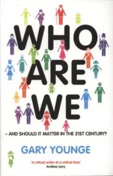 Who Are We - and Should It Matter in the 21st Century by Gary Younge Paperback