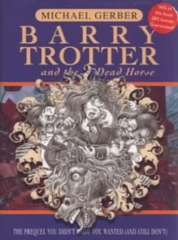 Barry Trotter and the Dead Horse by Michael Gerber Hardback