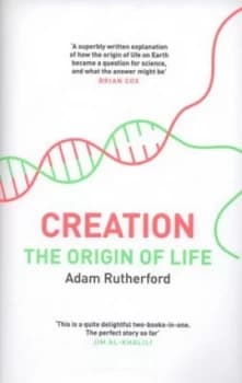 Creation by Adam Rutherford Hardback