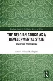 The Belgian Congo as a Developmental State Revisiting Colonialism
