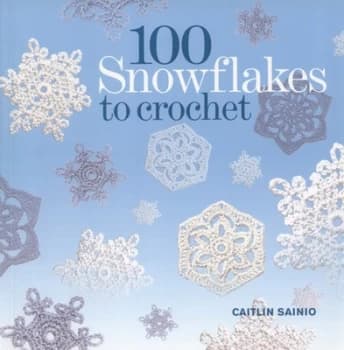 100 Snowflakes to Crochet by Caitlin Sainio Paperback