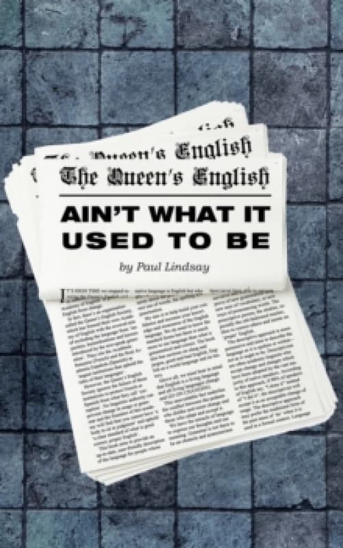 The Queen's English Ain't What It Used to Be Paperback / softback