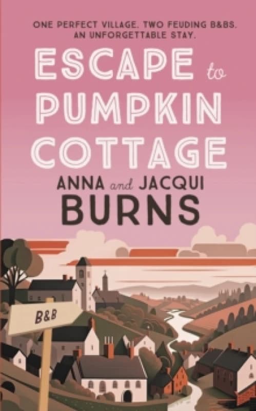 Escape to Pumpkin Cottage : A feel-good read about romance and rivalry Hardback