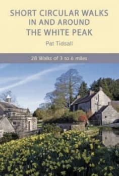 Short Circular Walks in and around the White Peak by Pat Tidsall Paperback