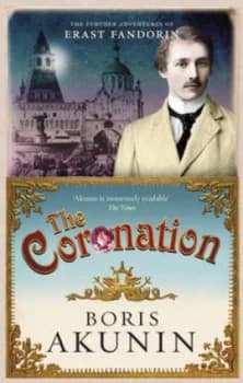 The Coronation by Boris Akunin Hardback