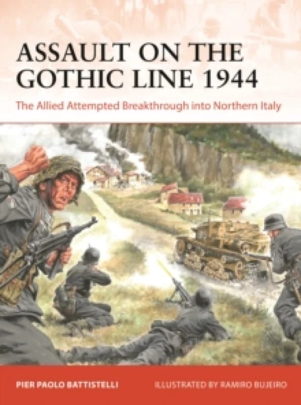 Assault on the Gothic Line 1944 : The Allied Attempted Breakthrough into Northern Italy Paperback / softback