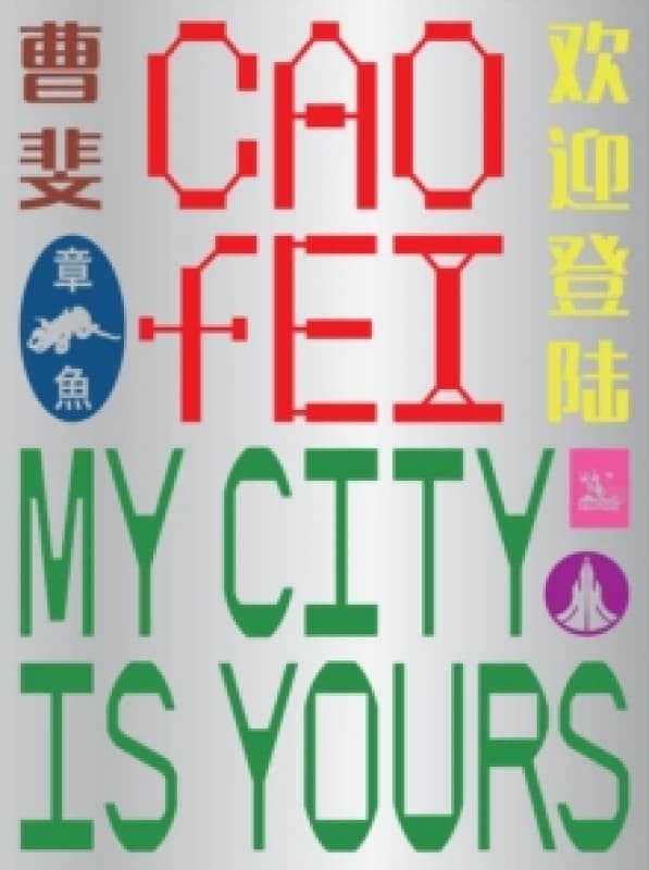 Cao Fei : My City Is Yours Paperback / softback