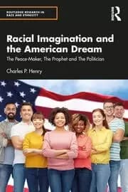 Racial Imagination and the American Dream The Peace-Maker The Prophet and The Politician