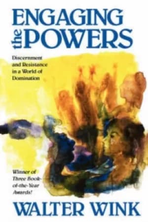 Engaging the powers by Walter Wink
