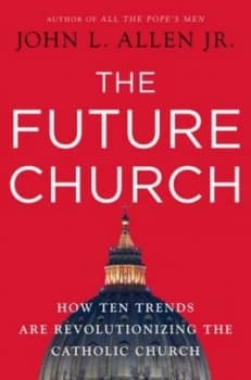 The Future Church by John L. Allen Jr. Hardback