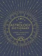 astrology dictionary cosmic knowledge from a to z