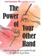 power of your other hand unlock creativity and inner wisdom through the rig