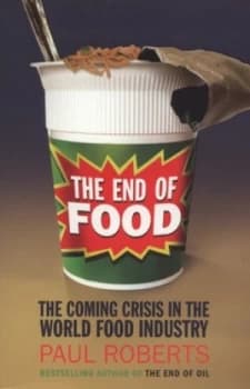 The End of Food by Paul Roberts Paperback
