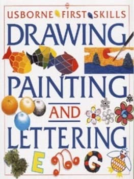 The Usborne Book of Drawing Painting and Lettering by Susan Mayes and Terry Burton and Lindy Dark and Sue Stitt and Howard Allman Hardback