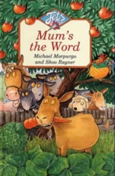 Mums the Word by Michael Morpurgo and Shoo Rayner Hardback