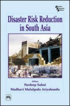 Disaster Risk Reduction in South Asia by Pardeep Sahni and Madhavi Ariyabandu Hardback