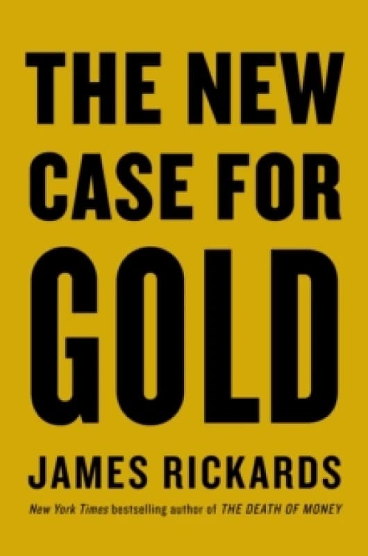 The New Case for Gold. Paperback. By James Rickards Books